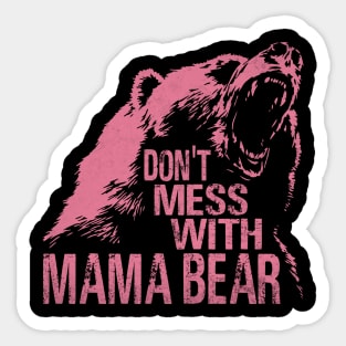 Funny Mama Bear Don't Mess With Mama Bear Mothers Day Women Sticker